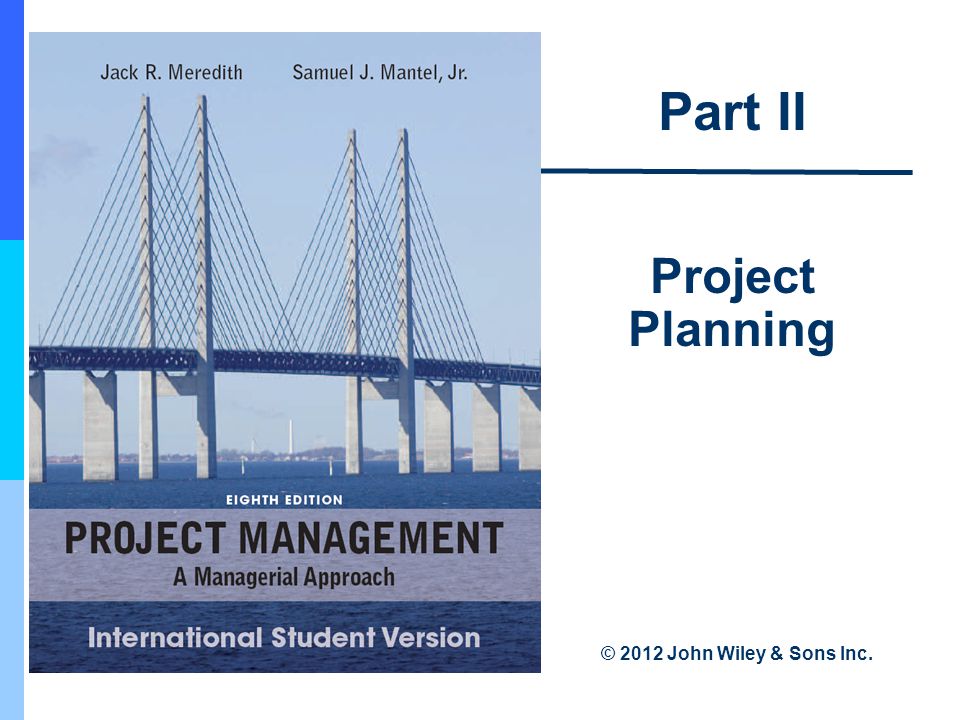 Part II Project Planning © 2012 John Wiley & Sons Inc.