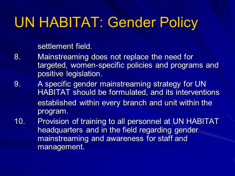 UN HABITAT: Gender Policy settlement field. 8.