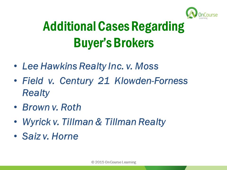 Additional Cases Regarding Buyer’s Brokers Lee Hawkins Realty Inc.