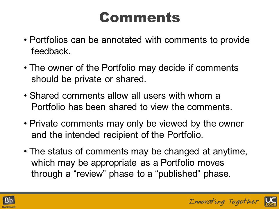 Comments Portfolios can be annotated with comments to provide feedback.