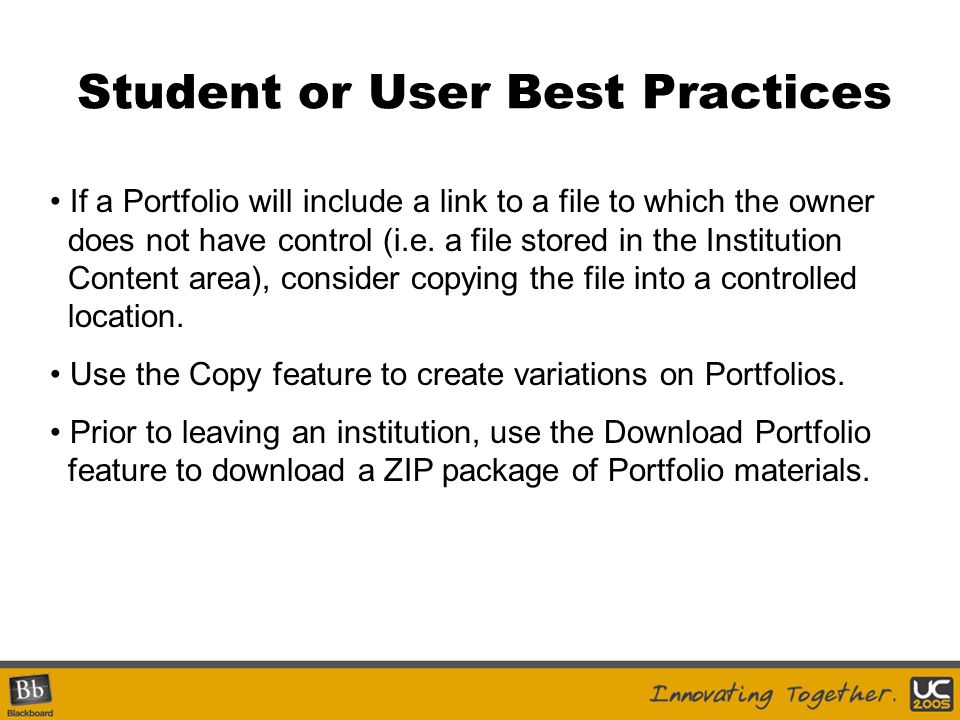 Student or User Best Practices If a Portfolio will include a link to a file to which the owner does not have control (i.e.