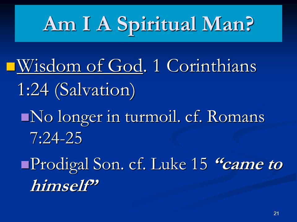 Am I A Spiritual Man. Wisdom of God. 1 Corinthians 1:24 (Salvation) Wisdom of God.