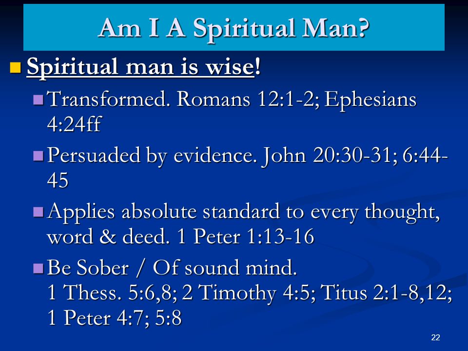 Am I A Spiritual Man. Spiritual man is wise. Spiritual man is wise.