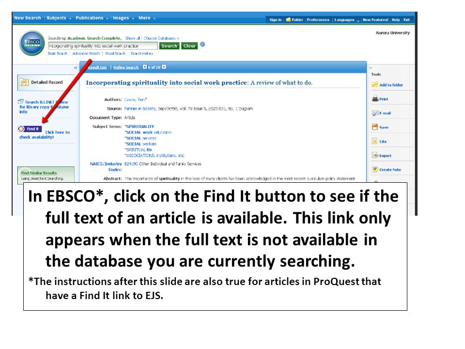 In EBSCO*, click on the Find It button to see if the full text of an article is available.
