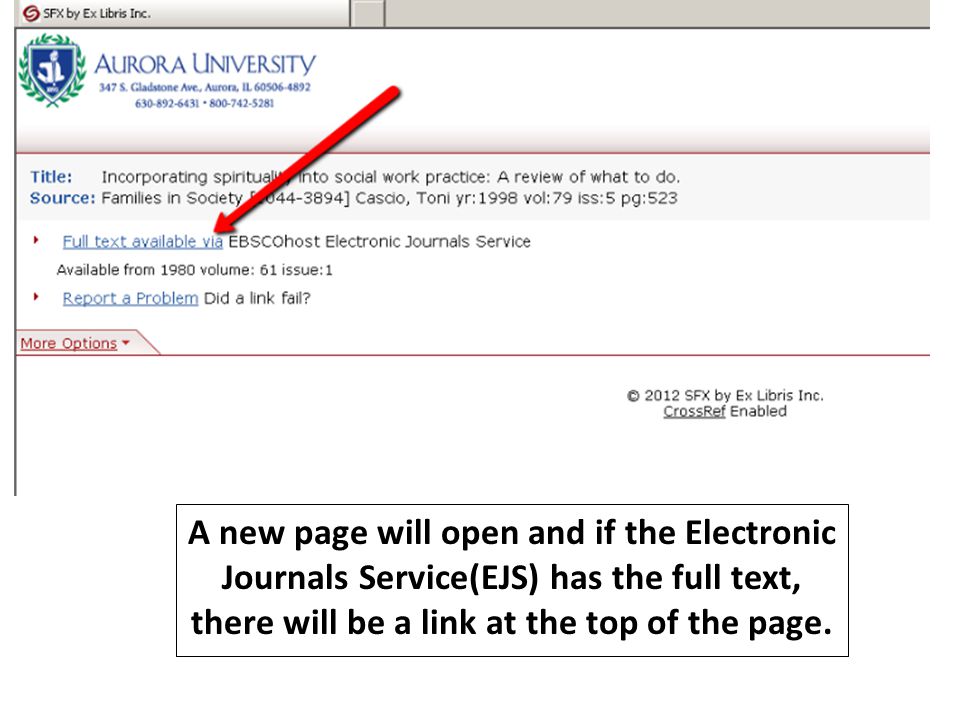A new page will open and if the Electronic Journals Service(EJS) has the full text, there will be a link at the top of the page.
