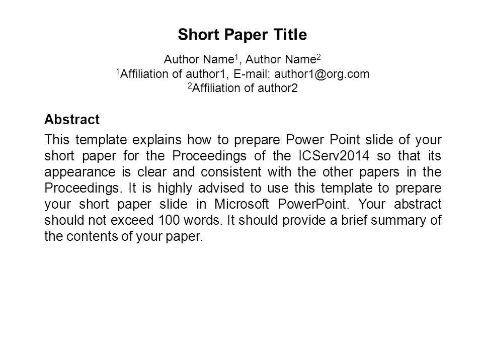 Abstract This template explains how to prepare Power Point slide of your short paper for the Proceedings of the ICServ2014 so that its appearance is clear and consistent with the other papers in the Proceedings.