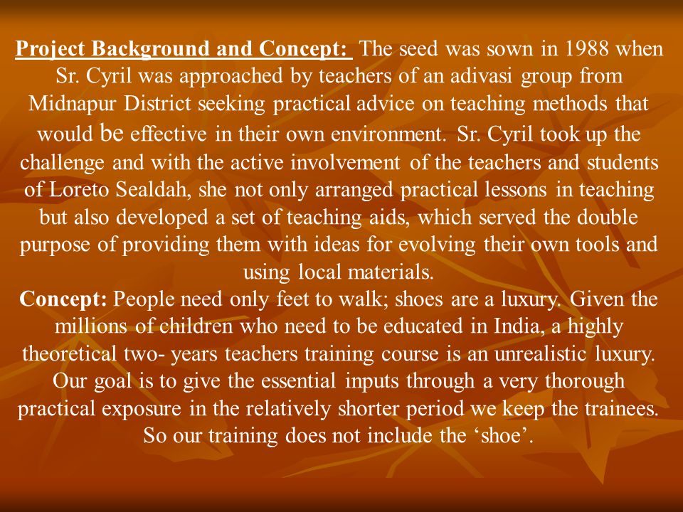 Project Background and Concept: The seed was sown in 1988 when Sr.