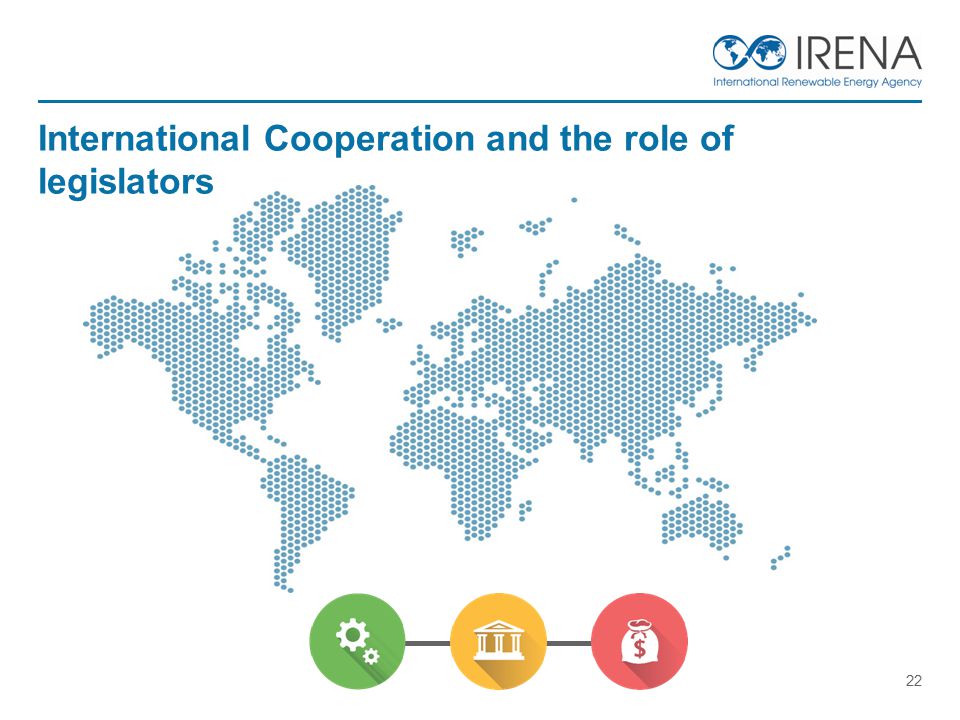 International Cooperation and the role of legislators 22