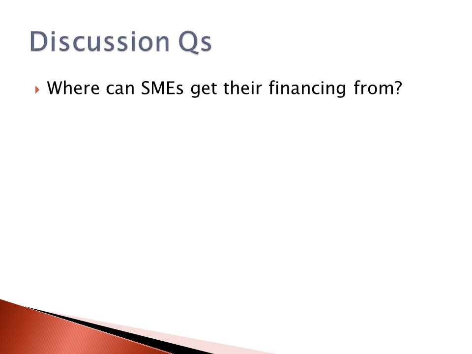  Where can SMEs get their financing from