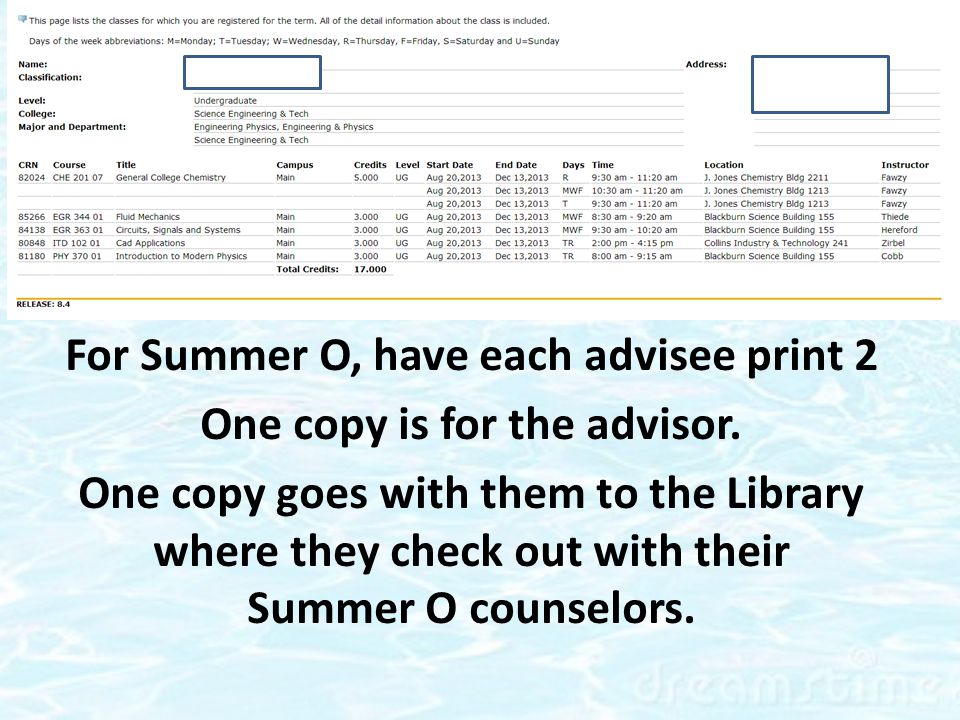For Summer O, have each advisee print 2 One copy is for the advisor.