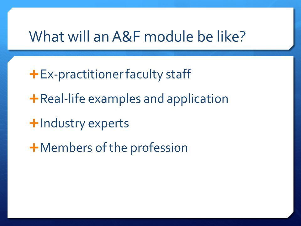 What will an A&F module be like.
