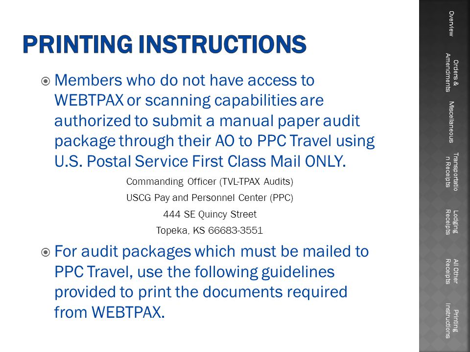  Members who do not have access to WEBTPAX or scanning capabilities are authorized to submit a manual paper audit package through their AO to PPC Travel using U.S.