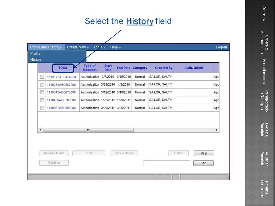 History Select the History field Overview Orders & Amendments Miscellaneous Transportatio n Receipts Lodging Receipts All Other Receipts Printing Instructions