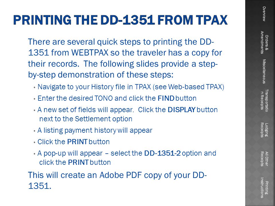There are several quick steps to printing the DD from WEBTPAX so the traveler has a copy for their records.