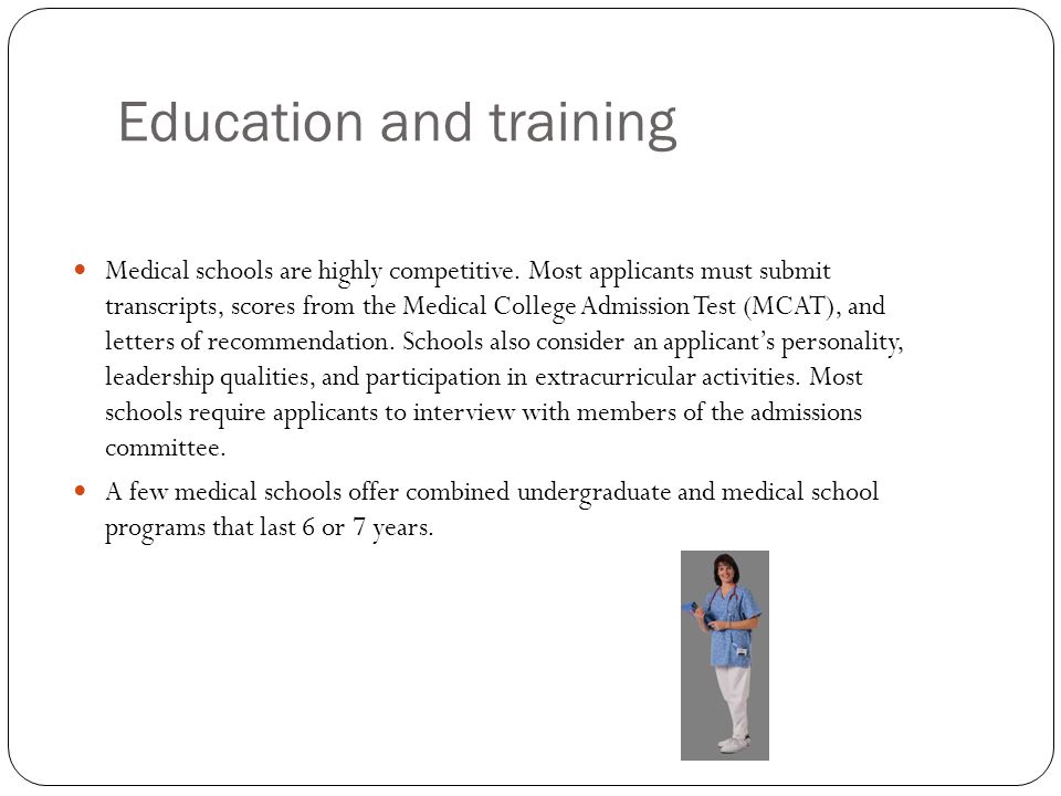 Education and training Medical schools are highly competitive.