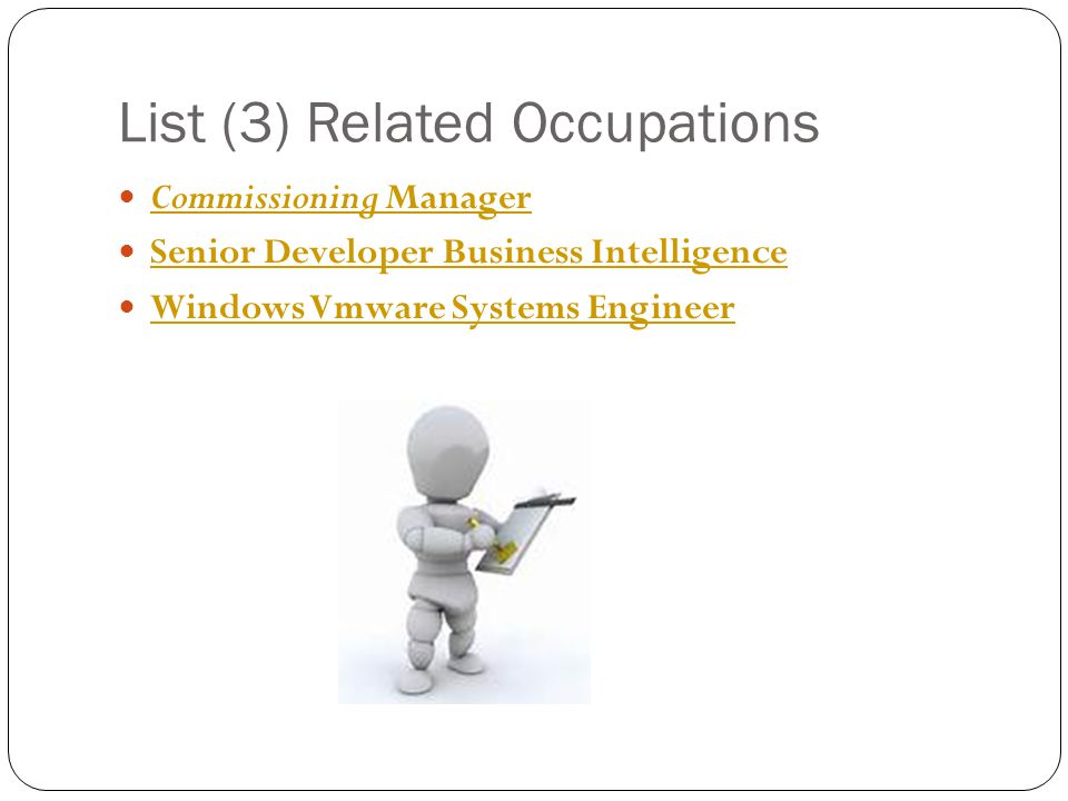 List (3) Related Occupations Commissioning Manager Commissioning Manager Senior Developer Business Intelligence Windows Vmware Systems Engineer