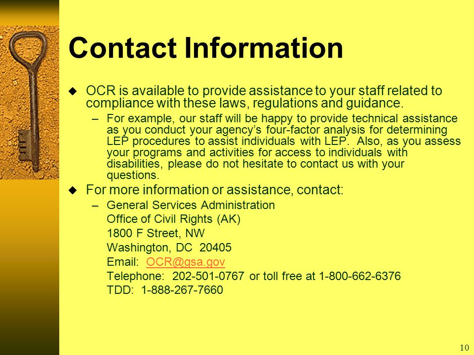 10 Contact Information  OCR is available to provide assistance to your staff related to compliance with these laws, regulations and guidance.