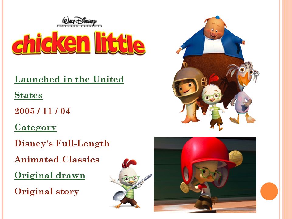 Launched in the United States 2005 / 11 / 04 Category Disney s Full-Length Animated Classics Original drawn Original story