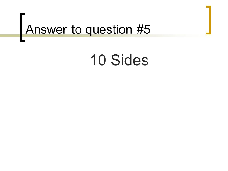 Answer to question #5 10 Sides