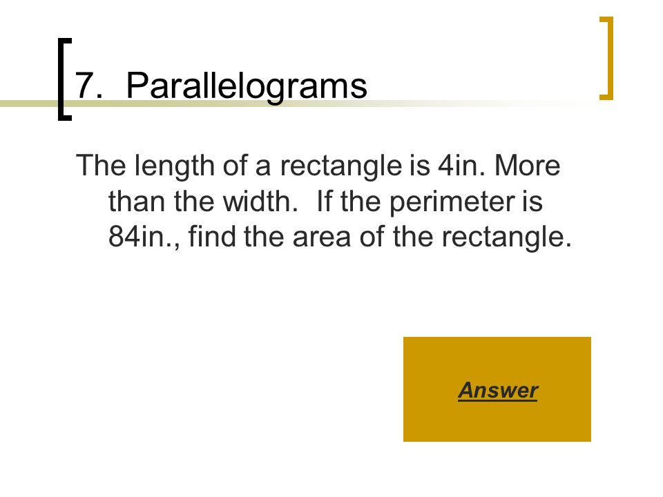 7. Parallelograms The length of a rectangle is 4in.