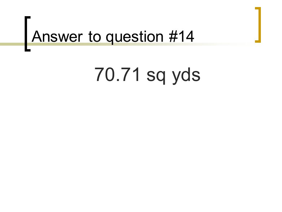 Answer to question # sq yds