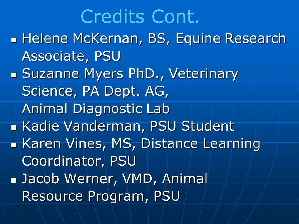 Helene McKernan, BS, Equine Research Helene McKernan, BS, Equine Research Associate, PSU Suzanne Myers PhD., Veterinary Suzanne Myers PhD., Veterinary Science, PA Dept.