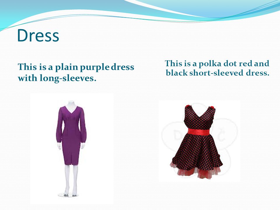 Dress This is a plain purple dress with long-sleeves.