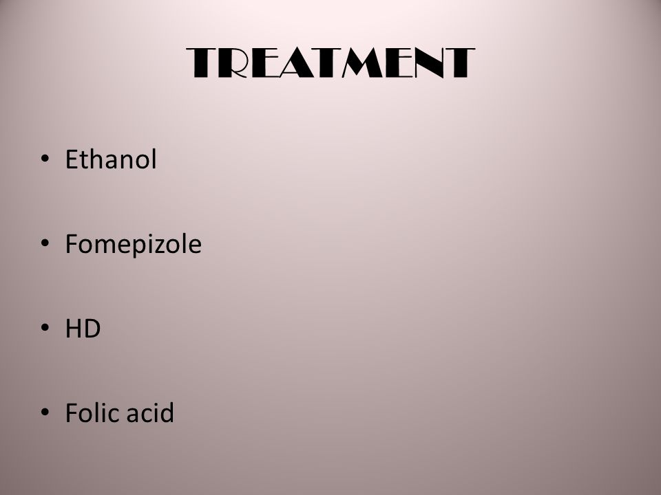 TREATMENT Ethanol Fomepizole HD Folic acid