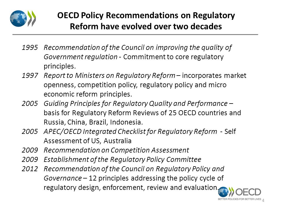 OECD Policy Recommendations on Regulatory Reform have evolved over two decades 1995Recommendation of the Council on improving the quality of Government regulation - Commitment to core regulatory principles.