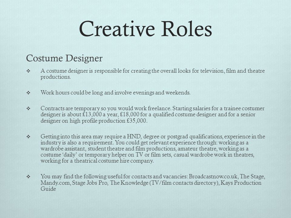 Job roles with the TV & Film industry. Creative Roles Costume Designer  A costume  designer is responsible for creating the overall looks for television, -  ppt download