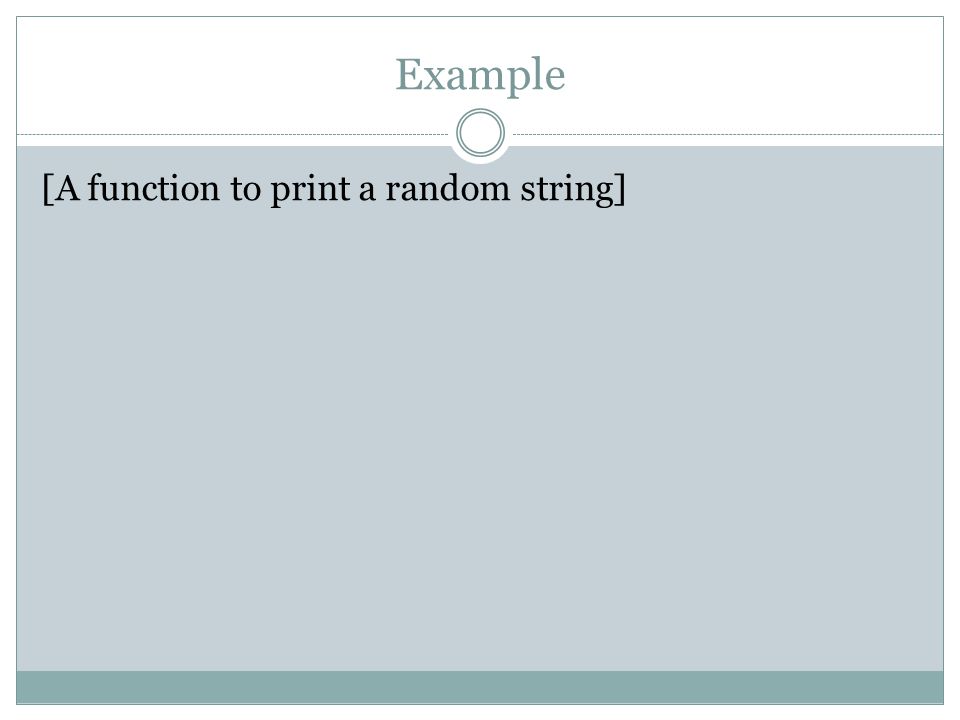 Example [A function to print a random string]