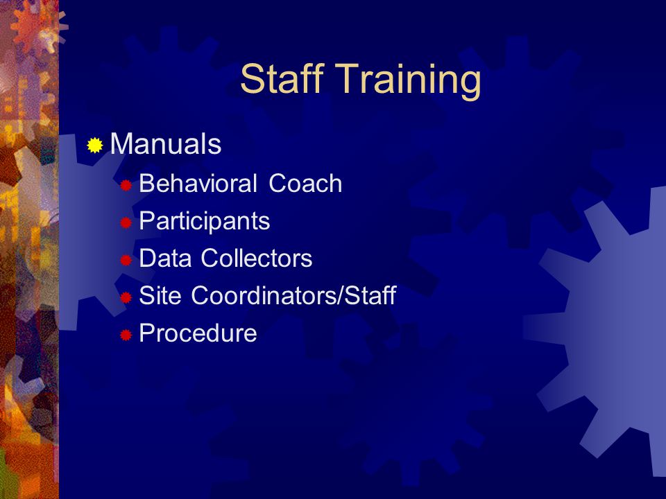 Staff Training  Manuals  Behavioral Coach  Participants  Data Collectors  Site Coordinators/Staff  Procedure