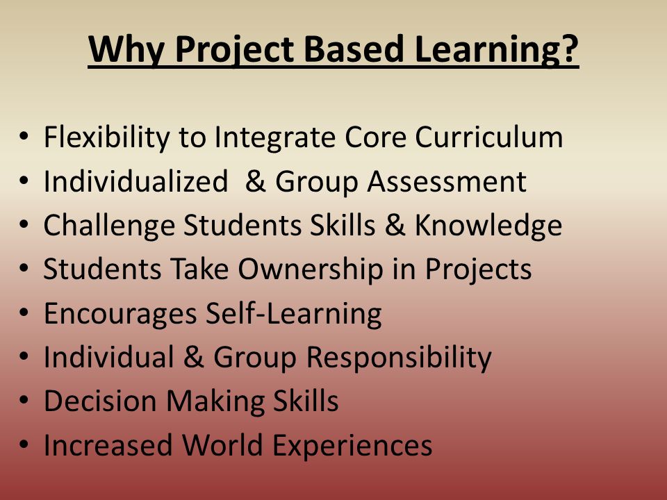 Why Project Based Learning.