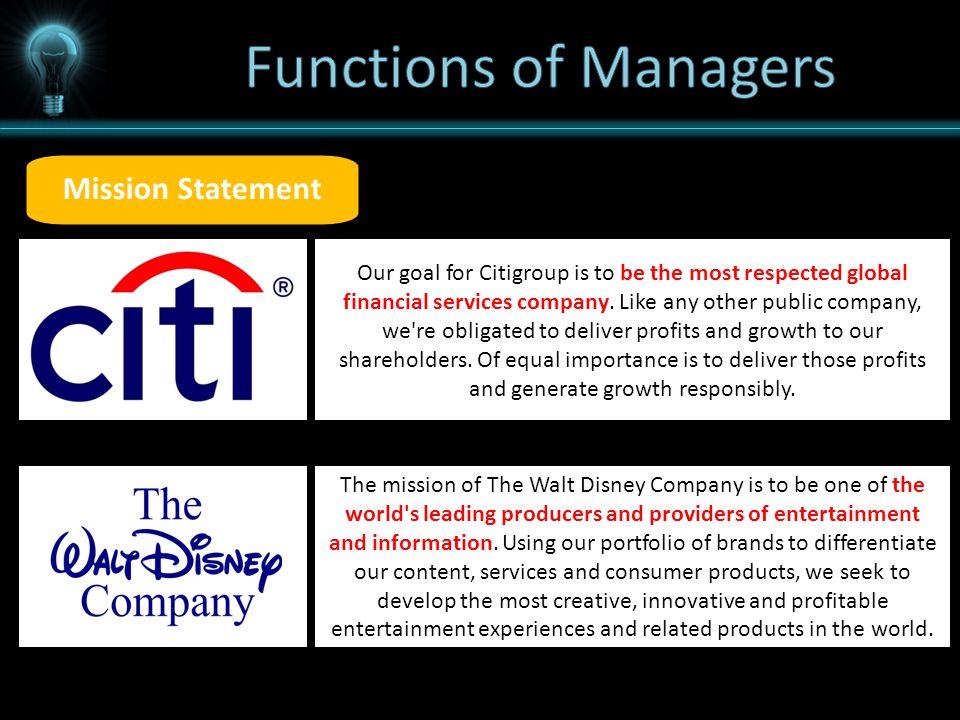 Our goal for Citigroup is to be the most respected global financial services company.