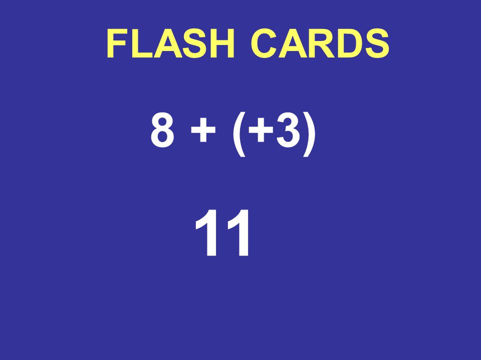 FLASH CARDS 8 + (+3) 11