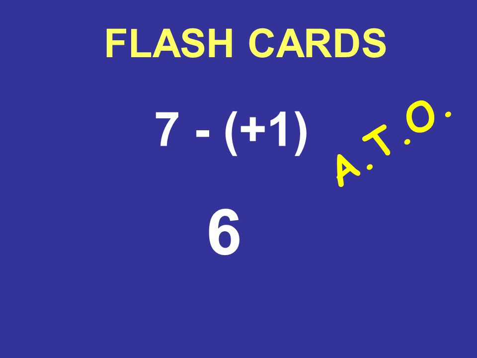 FLASH CARDS 7 - (+1) 6 A.T.O.