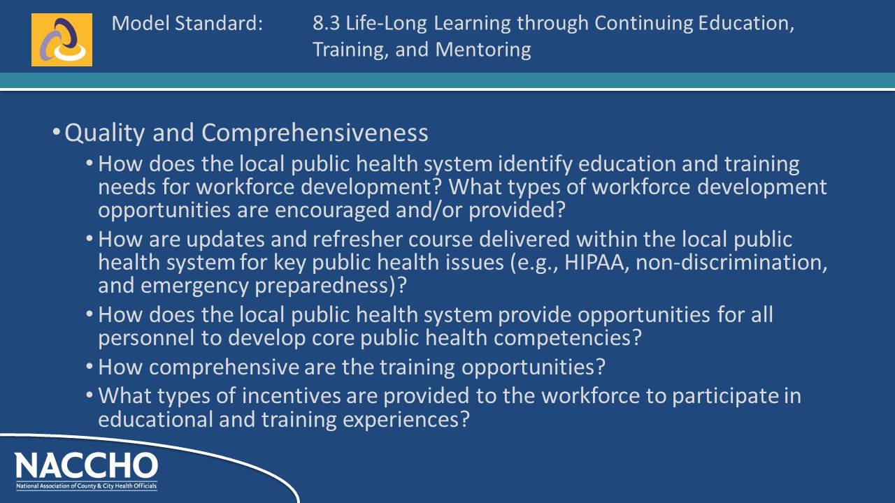 Model Standard: Quality and Comprehensiveness How does the local public health system identify education and training needs for workforce development.