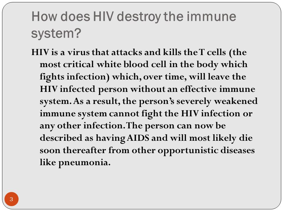 How does HIV destroy the immune system.