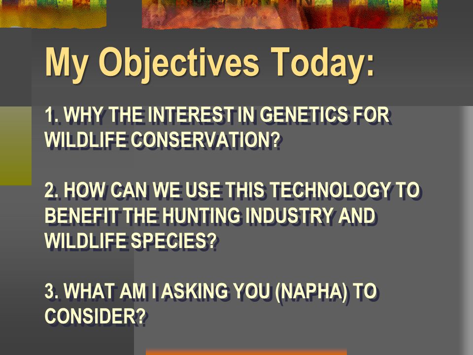 1. WHY THE INTEREST IN GENETICS FOR WILDLIFE CONSERVATION.