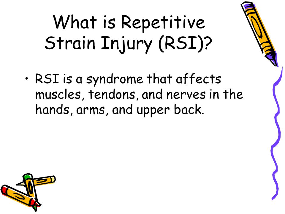 What is Repetitive Strain Injury (RSI).