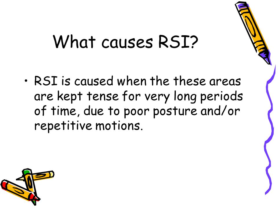 What causes RSI.