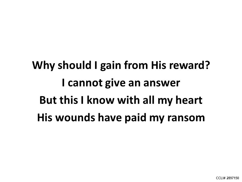 Why should I gain from His reward.
