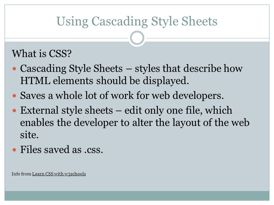 Using Cascading Style Sheets What is CSS.