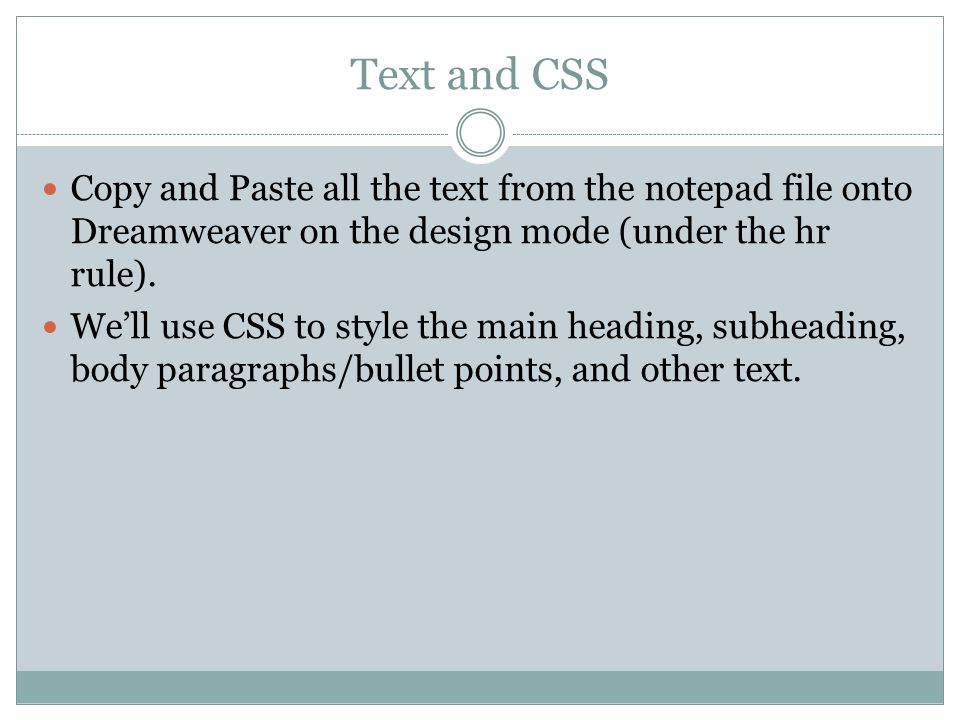 Text and CSS Copy and Paste all the text from the notepad file onto Dreamweaver on the design mode (under the hr rule).