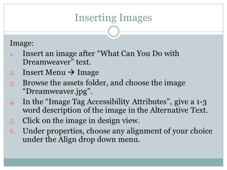 Inserting Images Image: 1. Insert an image after What Can You Do with Dreamweaver text.