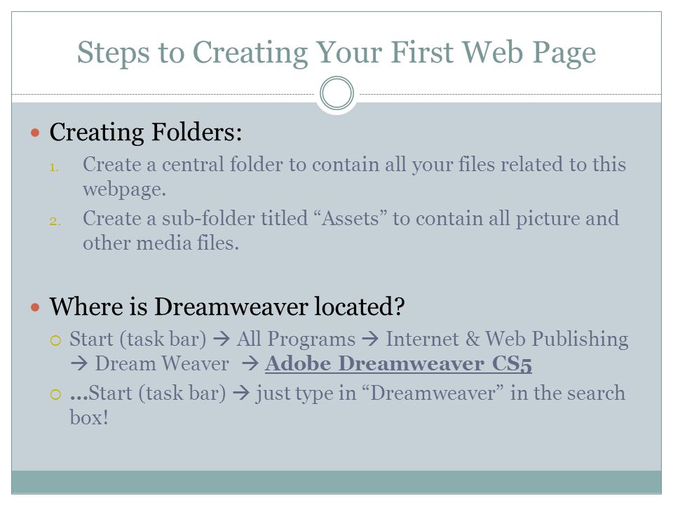 Steps to Creating Your First Web Page Creating Folders: 1.