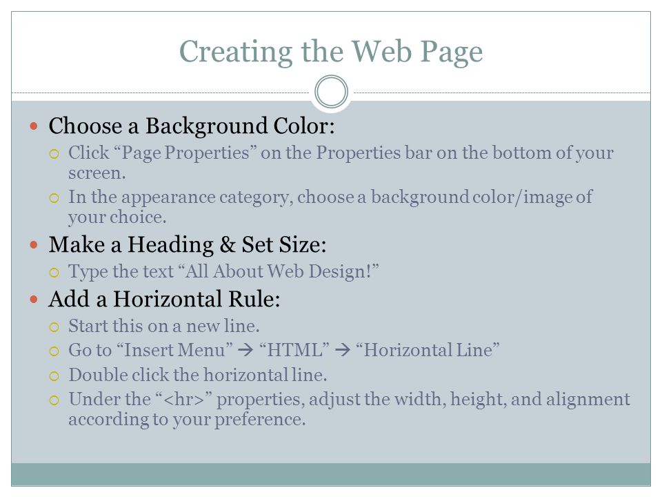 Creating the Web Page Choose a Background Color:  Click Page Properties on the Properties bar on the bottom of your screen.