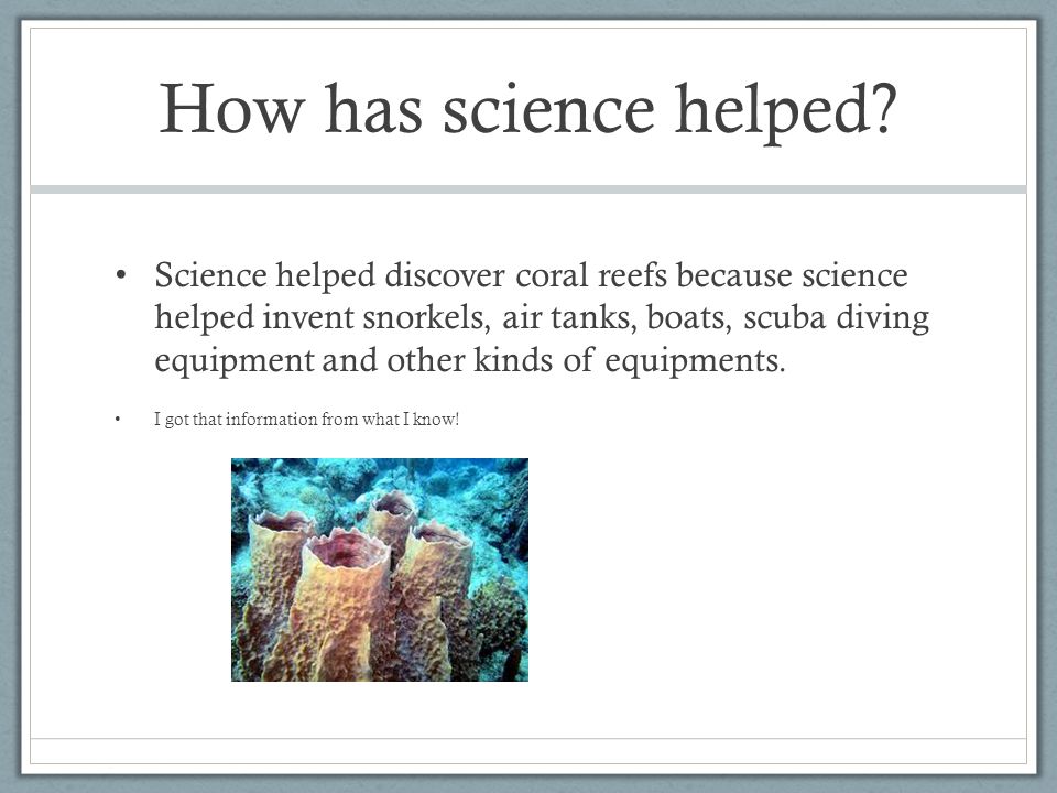 How has science helped.