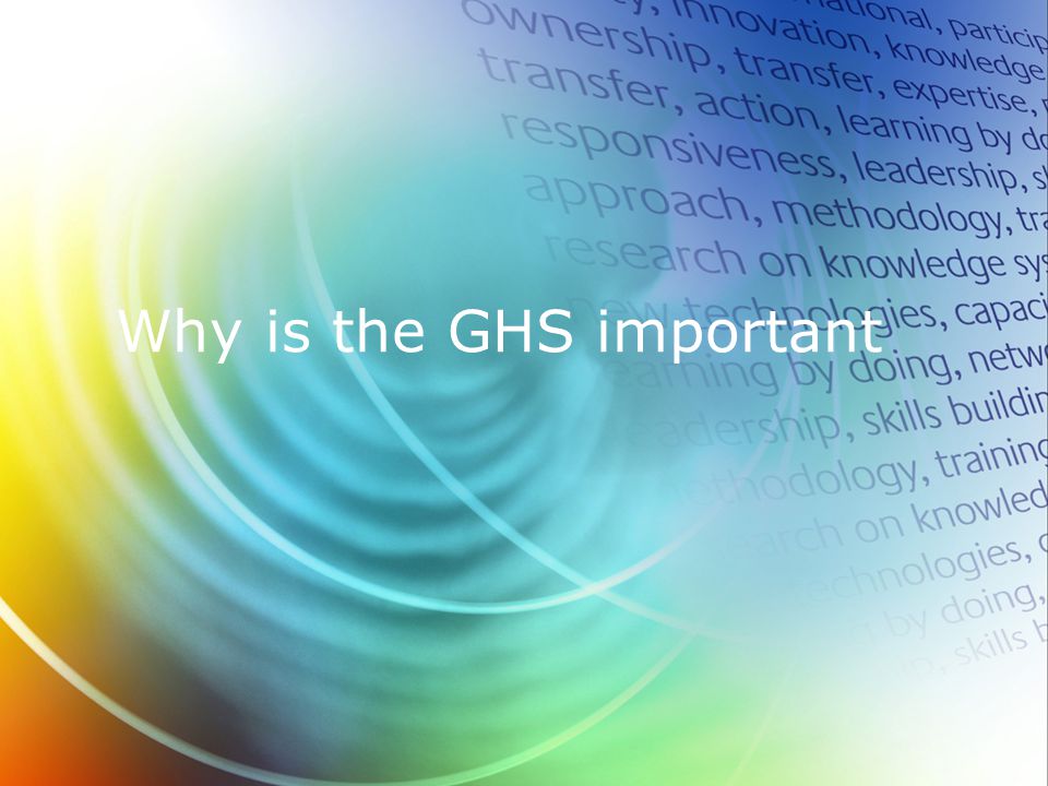 Why is the GHS important