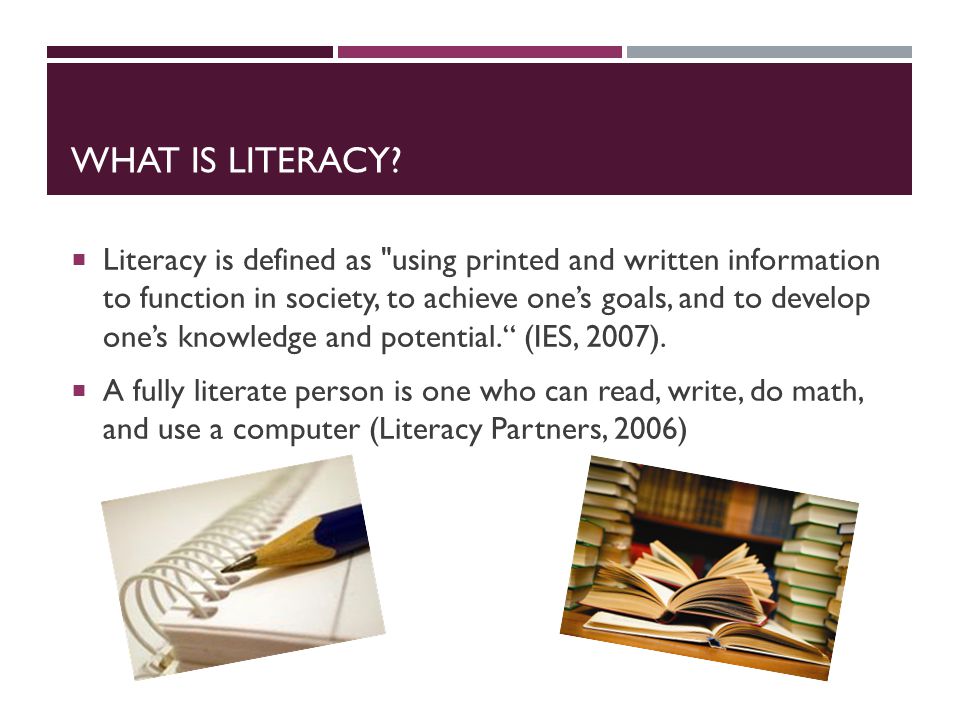WHAT IS LITERACY.